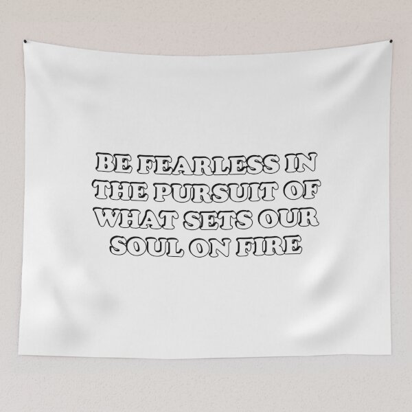 Item preview, Be fearless in the pursuit of what sets your soul on fire designed and sold by Inspirationmotivation.