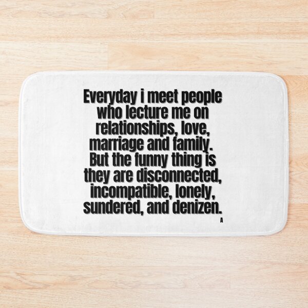 Item preview, Everyday i meet people who lecture me on relationships, love, marriage and family.  But the funny  designed and sold by Finds.