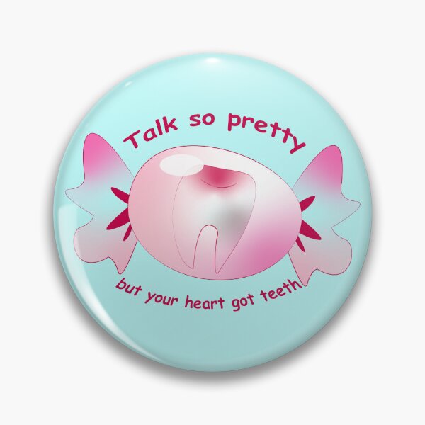 Item preview, Tooth in Candy: Talk so pretty, but your heart got teeth designed and sold by ThinaArte.