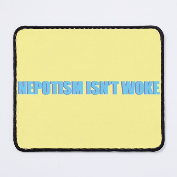 Item preview, Nepotism isn't Woke designed and sold by shannonigans019.