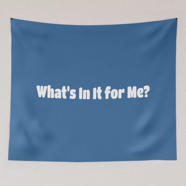 Item preview, What's In It for Me? (White Text) designed and sold by Flirty Merch.