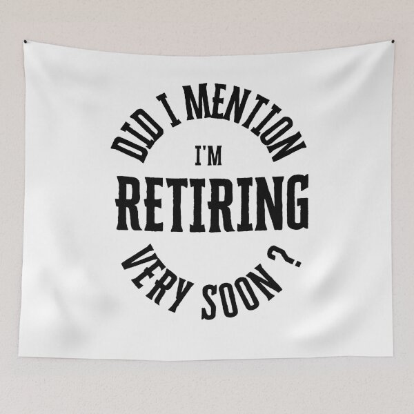 Item preview, Did I Mention I'm Retiring Soon - Funny Retirement saying for retired dad grandpa  designed and sold by CHAMSSTORE.