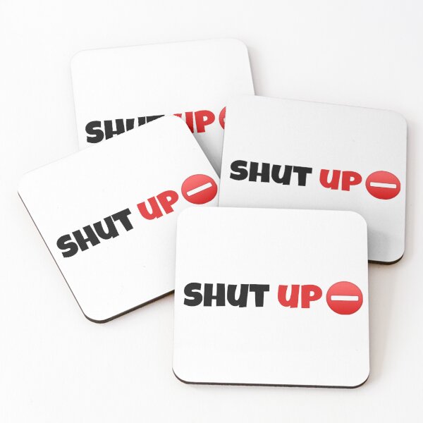 Item preview, Shut up  designed and sold by Alhendy Store.