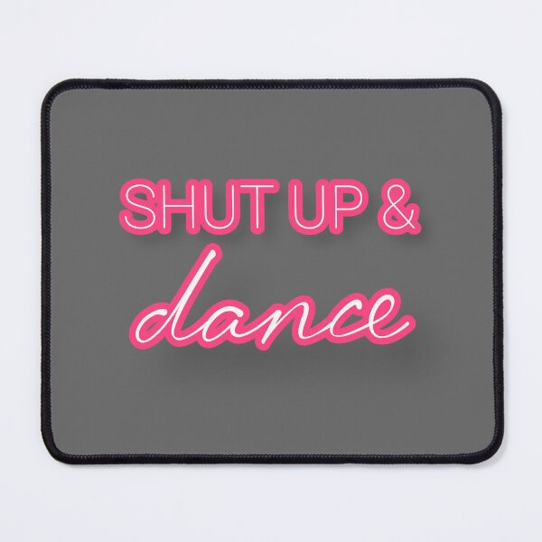 Item preview, For ever in your mind Shut up and dance designed and sold by Worldwide4shop.