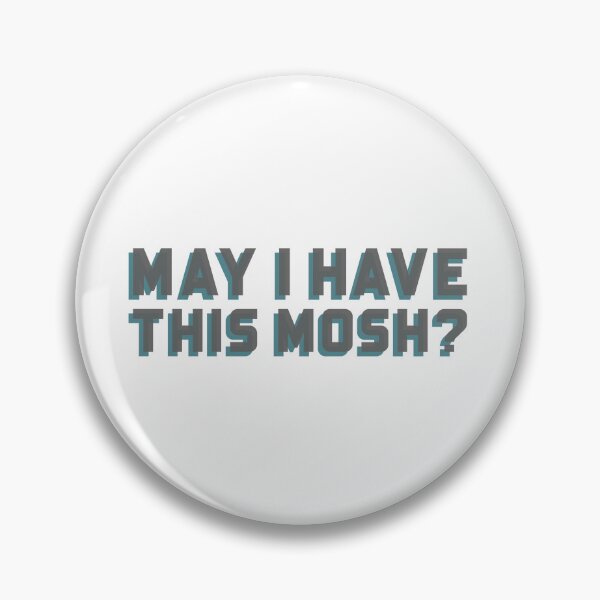 Item preview, May I have this mosh? designed and sold by dgutpro87.