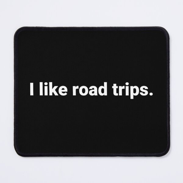 Item preview, I like road trips. designed and sold by Text-based T-Shirts and Gifts.