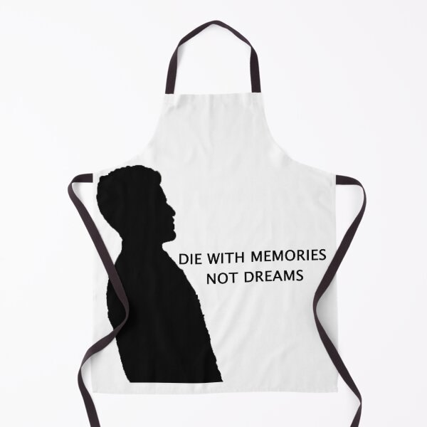Item preview, Die with memories, not dreams designed and sold by Us-Graphic.