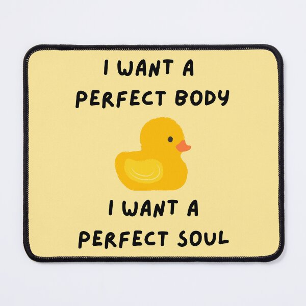 Item preview, I want a perfect body duck designed and sold by Ouchiebodyclub.