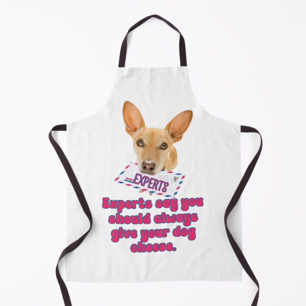 Item preview, Experts say you should always give your dog cheese. Funny meme dog humor. designed and sold by JoyOfHopeStore.