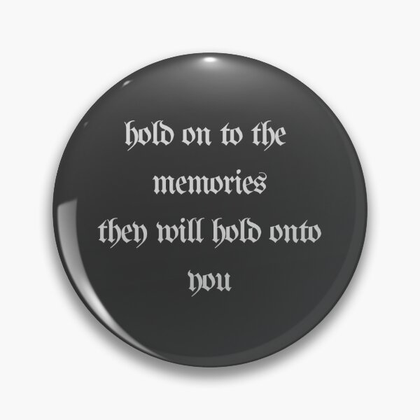 Item preview, hold on to the memories they will hold onto you designed and sold by Natalie Bejeweled.