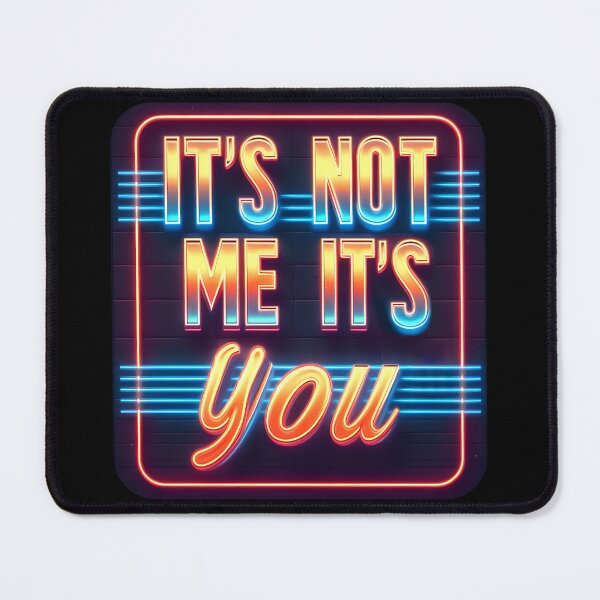 Item preview, It's Not Me. It's You, typography, retro designed and sold by maxmaj.