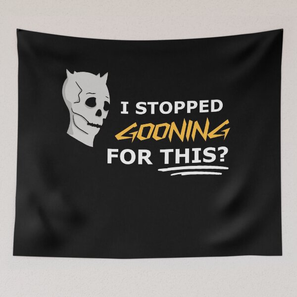 Item preview, I Stopped GOONING For This? designed and sold by Cool Ghoul.
