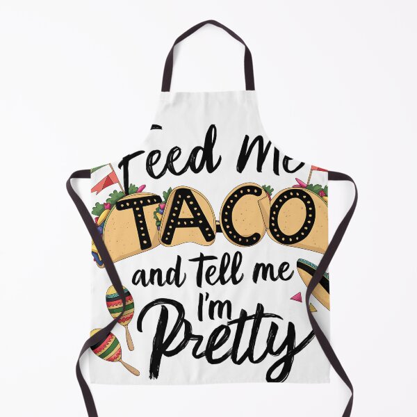 Item preview, Feed Me Taco and Tell me I'm Pretty Funny Taco Quote designed and sold by najega911.