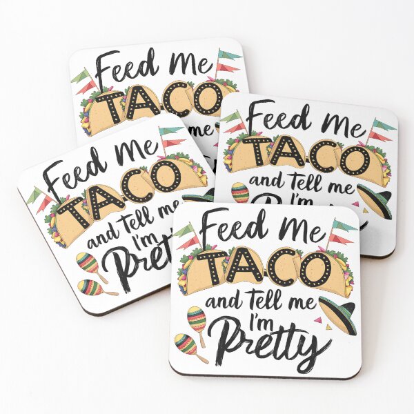 Item preview, Feed Me Taco and Tell me I'm Pretty Funny Taco Quote designed and sold by najega911.