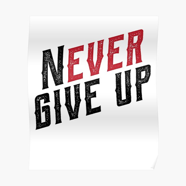 Never Give Up Never Surrender Posters | Redbubble