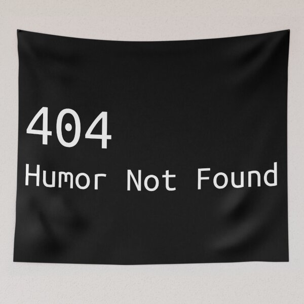 Item preview, 404 Humor not found designed and sold by Jackson-Will.