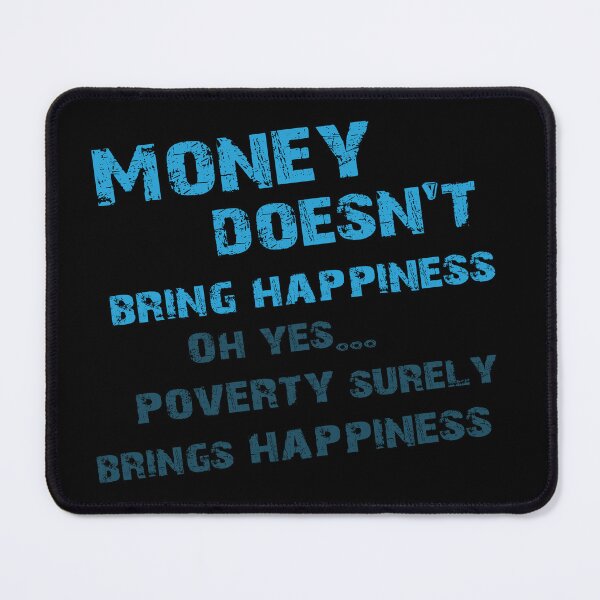Item preview, Money doesn't bring happiness designed and sold by AlCamillo.