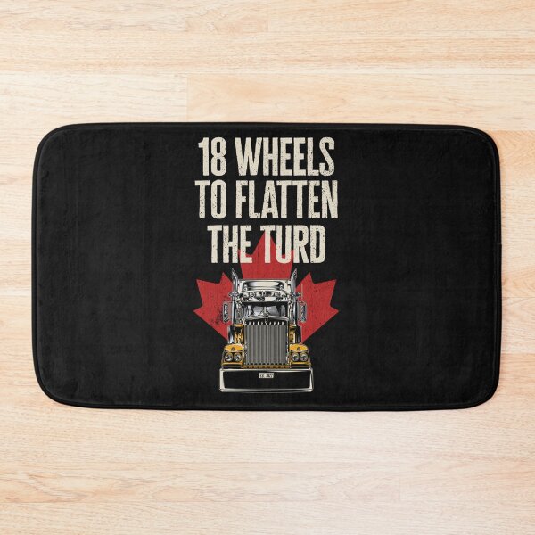 Item preview, 18 Wheels To Flatten The Turd  designed and sold by LatoyaWalker.