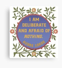 I Am Deliberate And Afraid Of Nothing. Audre Lorde Canvas Print