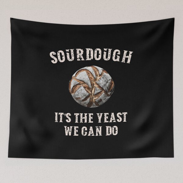 Item preview, Sourdough, It's the Yeast We Can Do designed and sold by HeadTurningArt.