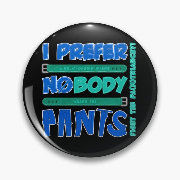 Item preview, I Prefer NO PANTS! ~ Fight the Pa(n)triarchy (Version D) designed and sold by activartist.