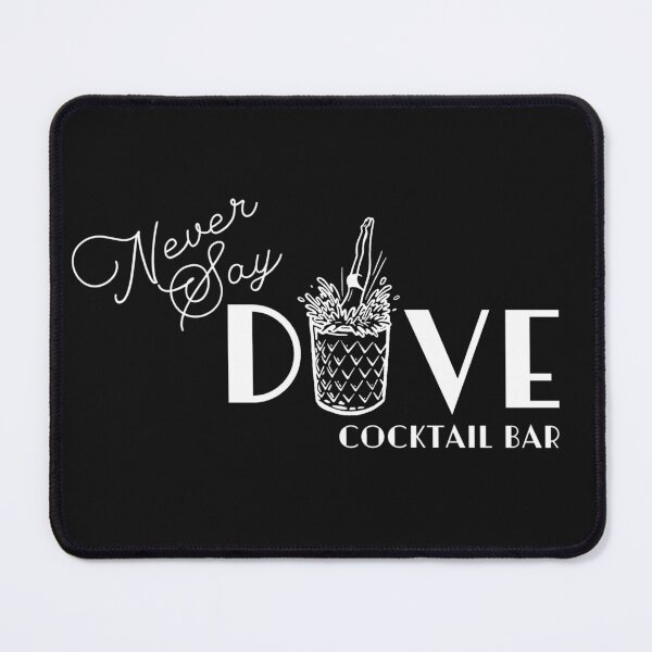 Item preview, Never Say Dive Cocktail Dive Bar designed and sold by Corinne Alexa Jackson.