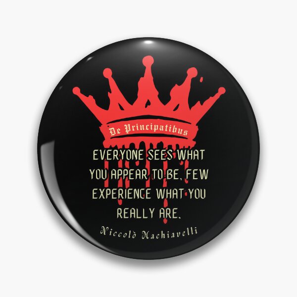 Item preview, Niccolò Machiavelli quote: Everyone sees what you appear to be, few experience what you really are. designed and sold by artbleed.