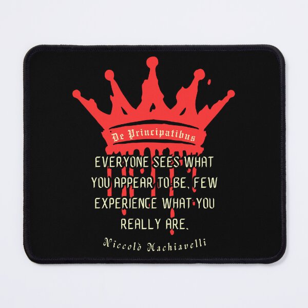 Item preview, Niccolò Machiavelli quote: Everyone sees what you appear to be, few experience what you really are. designed and sold by artbleed.