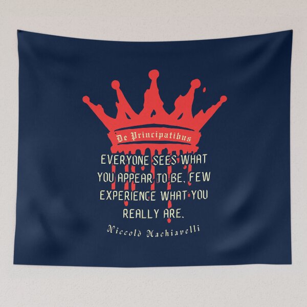 Item preview, Niccolò Machiavelli quote: Everyone sees what you appear to be, few experience what you really are. designed and sold by artbleed.
