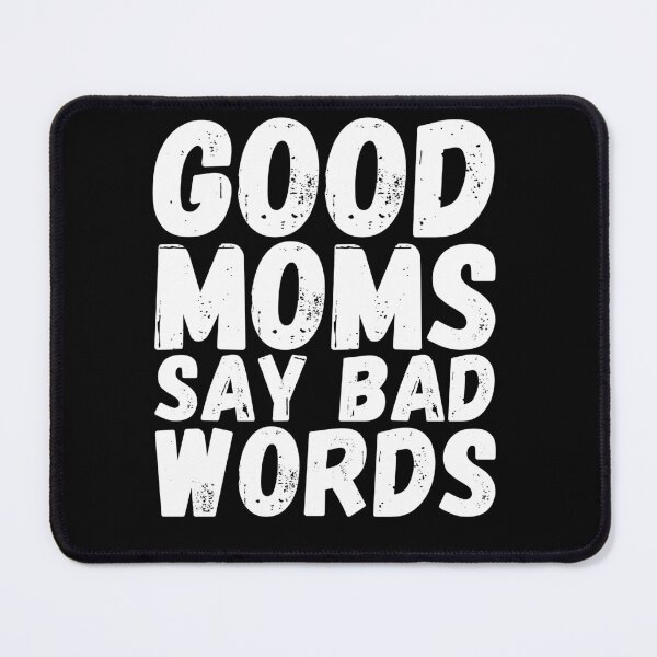 Item preview, Good moms say bad words designed and sold by UnCoverDesign.