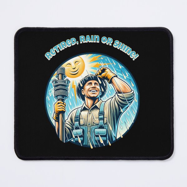 Item preview, Retired lineman rain shine sleet or snow - Retired, rain or shine designed and sold by JansenGS.