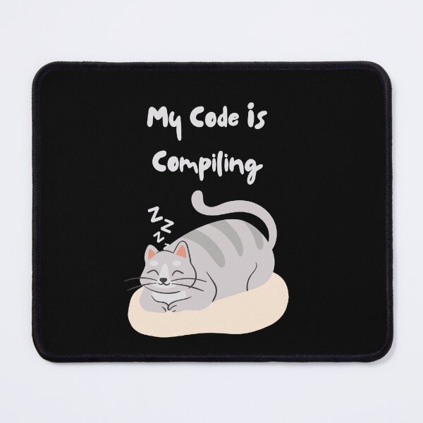 Item preview, Data Analytics Enthusiasts And Cat Lovers "My Code Is Compiling" designed and sold by PositiveVibes26.