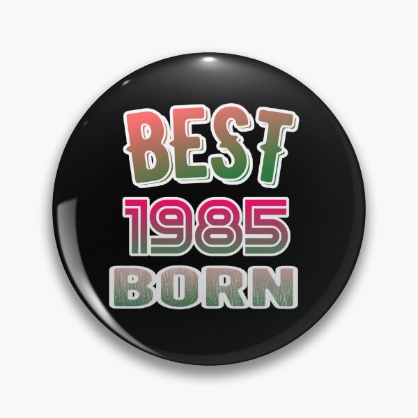 Item preview, Best 1985 born designed and sold by ManikRaja.