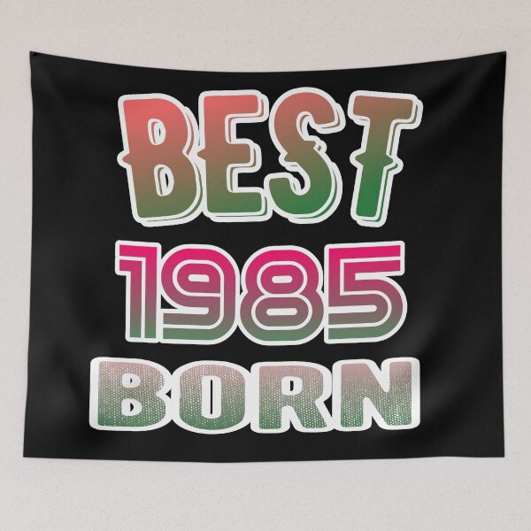 Item preview, Best 1985 born designed and sold by ManikRaja.