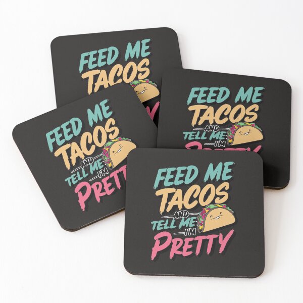 Item preview, Feed Me Tacos And Tell Me I'm Pretty designed and sold by FocusedPatterns.