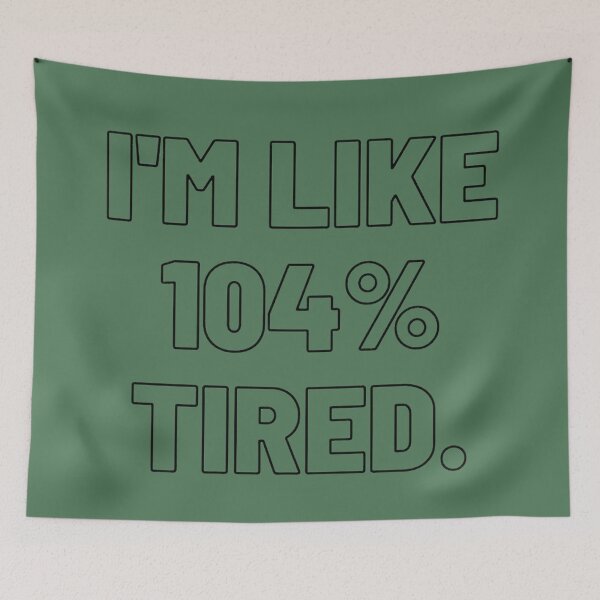 Item preview, Exceeding Capacity 104% Tired designed and sold by ArtComixHaven.