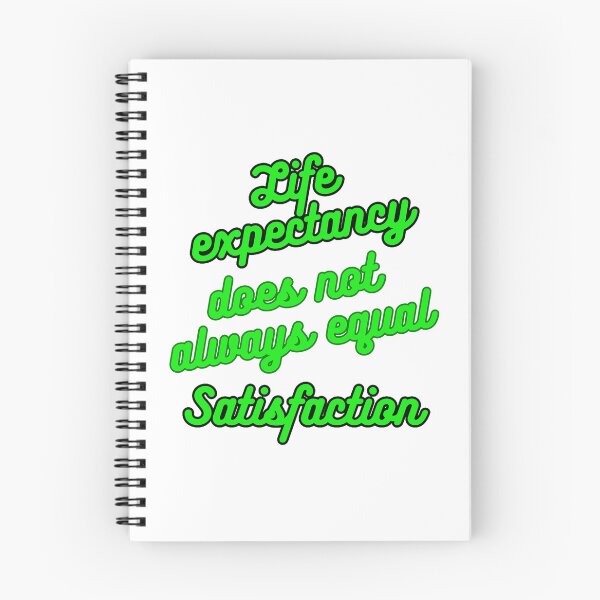 Item preview, Life expectancy does not always equal satisfaction designed and sold by LittleWorldShop.