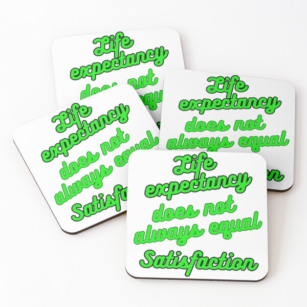 Item preview, Life expectancy does not always equal satisfaction designed and sold by LittleWorldShop.