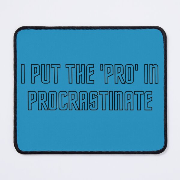 Item preview, Elevating Delay Mastering Procrastination with Professional Flair designed and sold by ArtComixHaven.