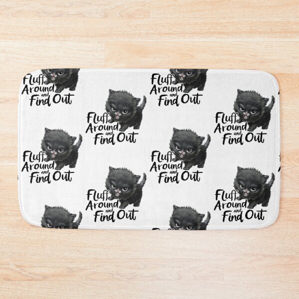 Item preview, Fluff Around And Find Out - Cute Black Cat designed and sold by Krieghorn.
