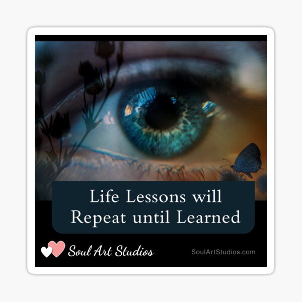 Life Lessons will Repeat until Learned Sticker
