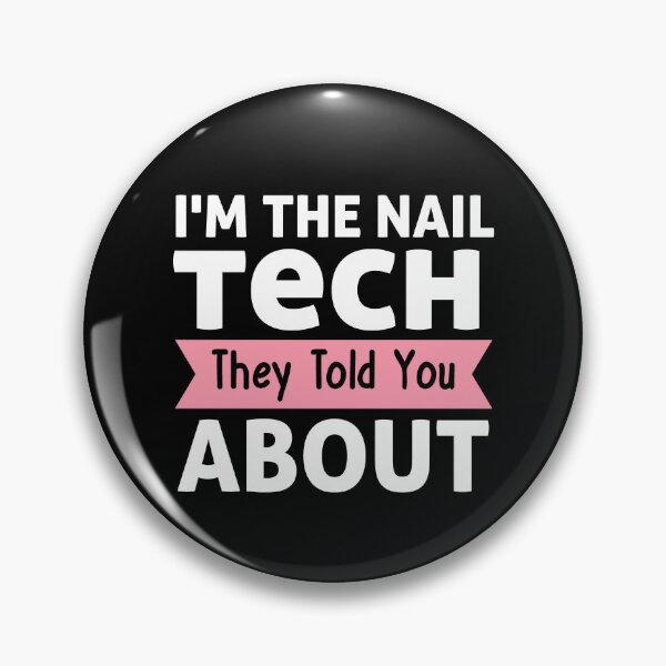 Item preview, Nail tech. I'm the nail tech they told you about designed and sold by AncientAccent.