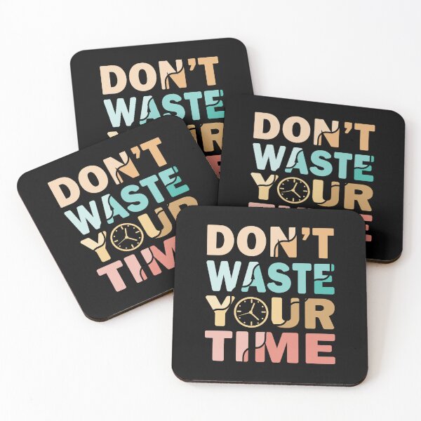 Item preview, Don't Waste Your Time designed and sold by designclub.