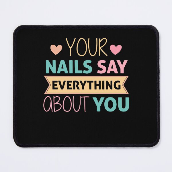 Item preview, Nail tech. Your nails say everything about you designed and sold by AncientAccent.