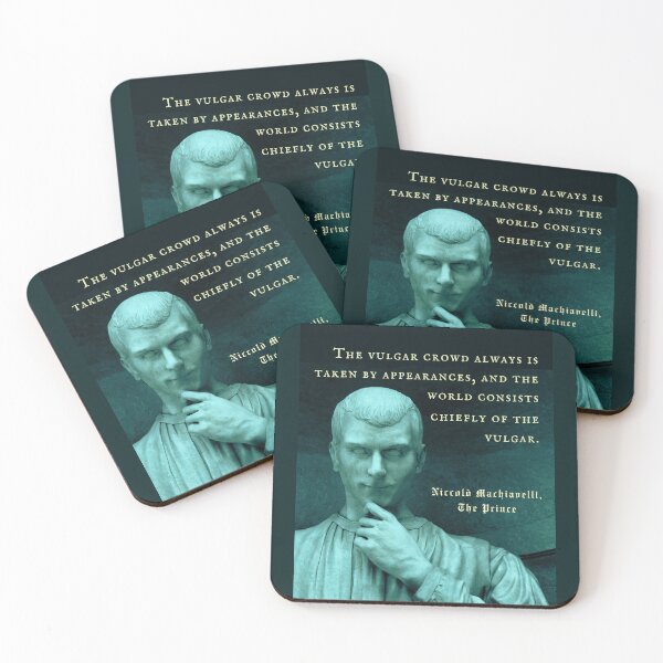 Item preview, Niccolò Machiavelli portrait and quote: The vulgar crowd always is taken by appearances, and the world consists chiefly of the vulgar. designed and sold by artbleed.