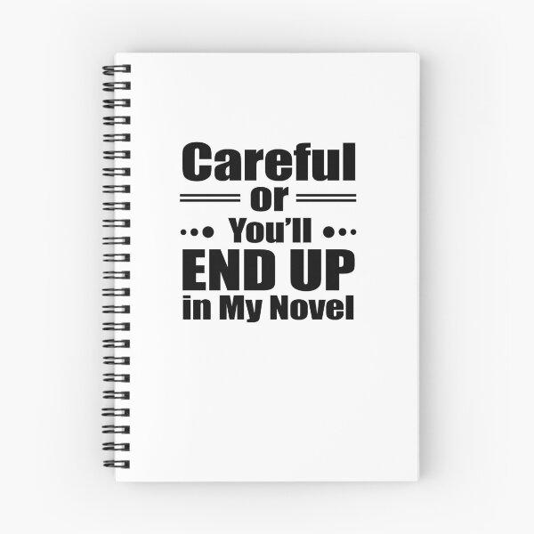 Item preview, Careful or You'll End Up in My Novel designed and sold by TeeTimeGuys.