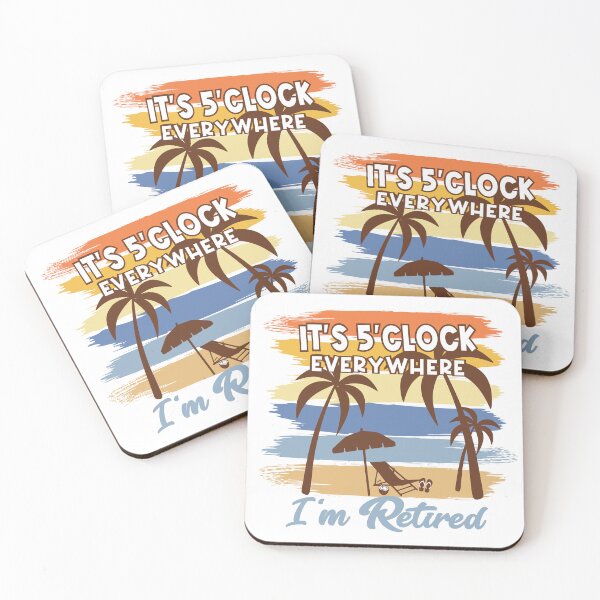 Item preview, Its 5 O clock everywhere Im retired designed and sold by Colorfulman.