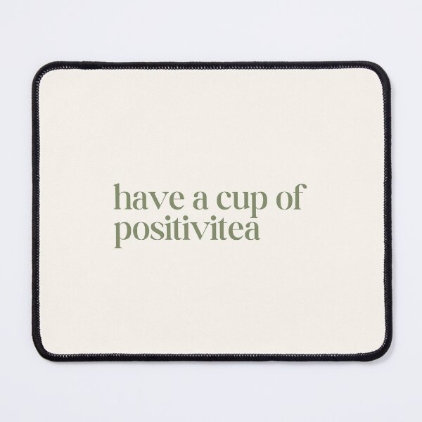 Item preview, have a cup of positivitea designed and sold by SWETA HALDER.