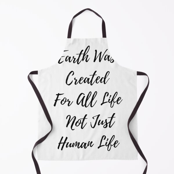 Item preview, Earth Was Created For All Lfe Not Just Human Life Guote designed and sold by Vignola7.