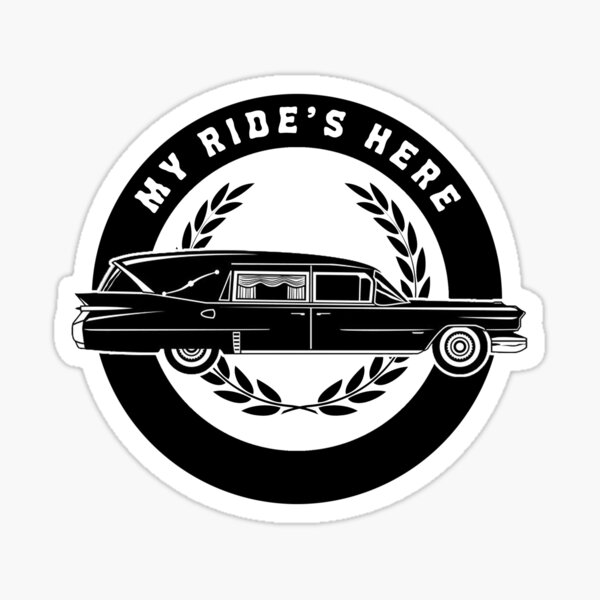 Item preview, My Ride's Here - Hearse designed and sold by joshpincus.